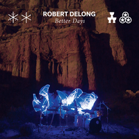 Better Days - Robert DeLong