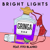 Gringa - Bright Lights, Fito Blanko, Henry Himself