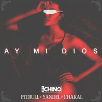Ay Mi Dios - IAMCHINO, Pitbull, Yandel