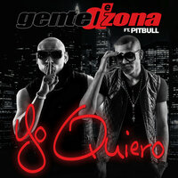 Yo Quiero (Si Tu Te Enamoras) - Gente de Zona, Pitbull