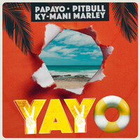 YAYO - Pitbull, Ky-Mani Marley, Papayo