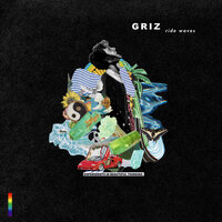 It Gets Better - Griz, D.R.A.M.