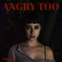 Angry Too - Lola Blanc