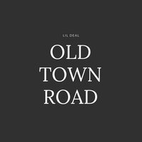 Old Town Road - Lil Deal