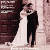 Pachelbel's Canon in D Major for Orchestra - Pachelbel Orchestra, Иоганн Пахельбель