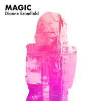 Magic - Dionne Bromfield