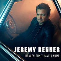 Heaven Don't Have a Name - Jeremy Renner