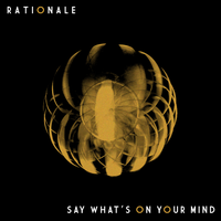 Say What's on Your Mind - Rationale
