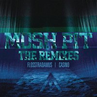 Mosh Pit - Flosstradamus, Casino, Caked Up