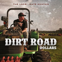 Dirt Road Dollars - The Lacs, Nate Kenyon