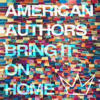 Bring It On Home - American Authors, Phillip Phillips, Maddie Poppe