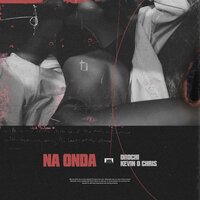 Na Onda - MC Kevin O Chris, Kizzy, Orochi