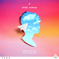 Fixed On You - Hotel Garuda, Violet Days