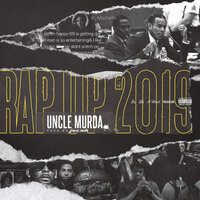 Rap Up 2019 - Uncle Murda