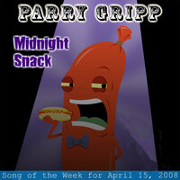 Midnight Snack - Parry Gripp