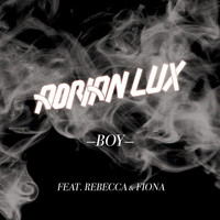 Boy - Adrian Lux, Rebecca, Fiona