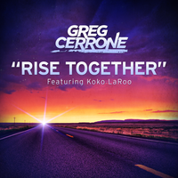 Rise Together - Greg Cerrone, Koko LaRoo