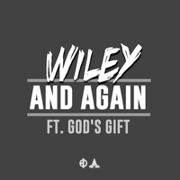 And Again - Wiley, God's Gift, Richard Cowie