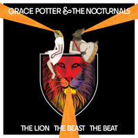 The Lion The Beast The Beat - Grace Potter and the Nocturnals