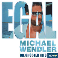 Egal - Michael Wendler