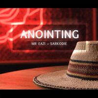 Anointing - Mr Eazi, Sarkodie