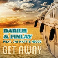 Get Away - Darius & Finlay, Jai Matt and Nicco