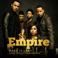 Make It Last - Empire Cast, Jussie Smollett, Joss Stone