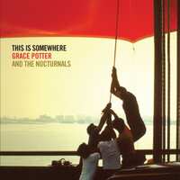 Ain't No Time - Grace Potter and the Nocturnals