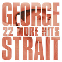 What Do You Say To That - George Strait