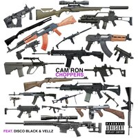 Choppers - Disco Black, Vellz, Cam'Ron