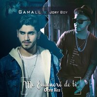 Me Enamoré de Ti Otra Vez - Carlos Gamall, Jory Boy