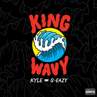 King Wavy - KYLE, G-Eazy
