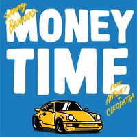 Money Time - Sammy Bananas, Antony, Cleopatra