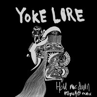 Hold Me Down - Yoke Lore, Gilligan Moss