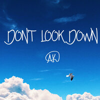 Don't Look Down - AK