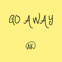Go Away - AK