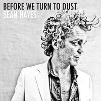 Before We Turn to Dust - Sean Hayes