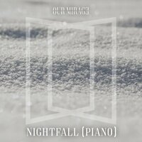 Nightfall (Piano) - Our Mirage