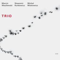 Free Combinations For Three Instruments - Marcin Wasilewski, Slawomir Kurkiewicz, Michal Miskiewicz