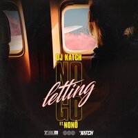 No Letting Go - Nonô, DJ Katch