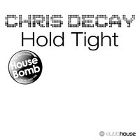 Hold Tight - Chris Decay