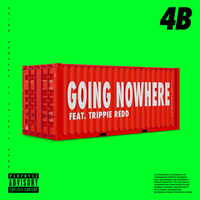 Going Nowhere - 4B, Trippie Redd