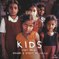 Kids - KSHMR, Stefy De Cicco, MKLA
