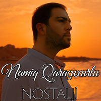 Nostalji - Namiq Qaraçuxurlu
