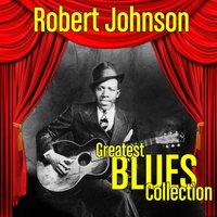 Druken Hearted Man - Robert Johnson
