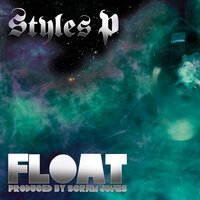 Float Intro - Styles P, Scram Jones
