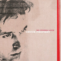 That's How Much I Need Your Love - Chuck Prophet