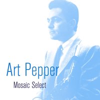 Betwitched, Bothered and Bewildered - Art Pepper