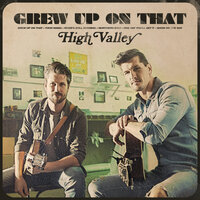One Day You'll Get It - High Valley
