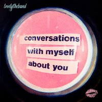 conversations with myself about you - lovelytheband